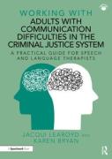Cover of Working With Adults with Communication Difficulties in the Criminal Justice System: A Practical Guide for Speech and Language Therapists