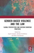 Cover of Gender-Based Violence and the Law: Global Perspectives and Eastern European Practices