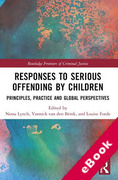 Cover of Responses to Serious Offending by Children: Principles, Practice and Global Perspectives (eBook)