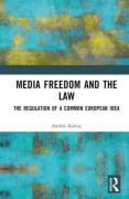 Cover of Media Freedom and the Law: The Regulation of a Common European Idea
