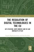 Cover of The Regulation of Digital Technologies in the EU: Act-ification, GDPR Mimesis and EU Law Brutality at Play
