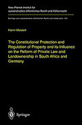 Cover of The Constitutional Protection and Regulation of Property and Its Influence on the Reform of Private Law and Landownership in South Africa and Germany