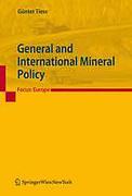 Cover of General and International Mineral Policy : Focus Europe