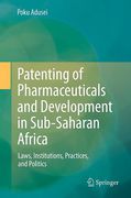 Cover of Patenting of Pharmaceuticals and Development in Sub-Saharan Africa: Laws, Institutions, Practices, and Politics