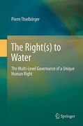 Cover of The Right(s) to Water: The Multi-level Governance of a Unique Human Right