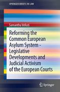 Cover of Reforming the Common European Asylum System: Legislative Developments and Judicial Activism of the European Courts
