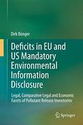 Cover of Deficits in EU and US Mandatory Environmental Information Disclosure: Legal, Comparative Legal and Economic Facets of Pollutant Release Inventories