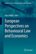 Cover of European Perspectives on Behavioural Law and Economics (Economic Analysis of Law in European Legal Scholarship)