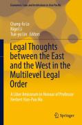 Cover of Legal Thoughts Between the East and the West in the Multilevel Legal Order: A Liber Amicorum in Honour of Professor Herbert Han-Pao Ma