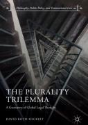 Cover of The Plurality Trilemma: A Geometry of Global Legal Thought