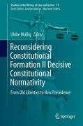 Cover of Reconsidering Constitutional Formation II Decisive Constitutional Normativity: From Old Liberties to New Precedence