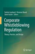 Cover of Corporate Whistleblowing Regulation: Theory, Practice, and Design