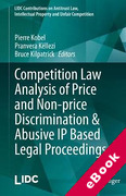 Cover of Competition Law Analysis of Price and Non-price Discrimination &#38; Abusive IP Based Legal Proceedings (eBook)