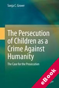 Cover of The Persecution of Children as a Crime Against Humanity: The Case for the Prosecution (eBook)