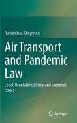 Cover of Air Transport and Pandemic Law: Legal, Regulatory, Ethical and Economic Issues