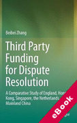 Cover of Third Party Funding for Dispute Resolution: A Comparative Study of England, Hong Kong, Singapore, the Netherlands, and Mainland China (eBook)
