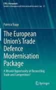 Cover of The European Union's Trade Defence Modernisation Package: A Missed Opportunity at Reconciling Trade and Competition?