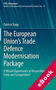 Cover of The European Union's Trade Defence Modernisation Package: A Missed Opportunity at Reconciling Trade and Competition? (eBook)