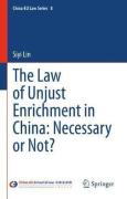 Cover of The Law of Unjust Enrichment in China: Necessary or Not?