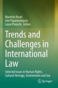 Cover of Trends and Challenges in International Law: Selected Issues in Human Rights, Cultural Heritage, Environment and Sea
