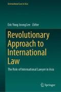 Cover of Revolutionary Approach to International Law: The Role of International Lawyer in Asia