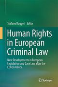 Cover of Human Rights in European Criminal Law: New Developments in European Legislation and Case Law After the Lisbon Treaty