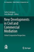 Cover of New Developments in Civil and Commercial Mediation: Global Comparative Perspectives
