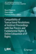 Cover of Compatibility of Transactional Resolutions of Antitrust Proceedings with Due Process and Fundamental Rights &#38; Online Exhaustion of IP Rights