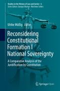 Cover of Reconsidering Constitutional Formation I National Sovereignty: A Comparative Analysis of the Juridification by Constitution