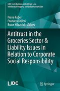 Cover of Antitrust in the Groceries Sector &#38; Liability Issues in Relation to Corporate Social Responsibility