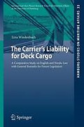 Cover of The Carrier's Liability for Deck Cargo: A Comparative Study on English and Nordic Law with General Remarks for Future Legislation