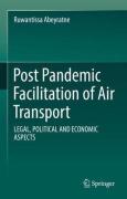 Cover of Post Pandemic Facilitation of Air Transport: Legal, Political and Economic Aspects