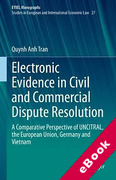 Cover of Electronic Evidence in Civil and Commercial Dispute Resolution: A Comparative Perspective of UNCITRAL, the European Union, Germany and Vietnam (eBook)