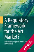 Cover of A Regulatory Framework for the Art Market? Authenticity, Forgeries and the Role of Art Experts (eBook)