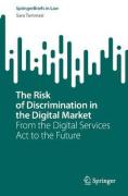 Cover of The Risk of Discrimination in the Digital Market: From the Digital Services Act to the Future