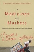 Cover of Of Medicines and Markets: Intellectual Property and Human Rights in the Free Trade Era