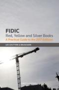 Cover of FIDIC Red, Yellow and Silver Book: A Practical Guide to the 2017 Editions