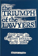 Cover of The Triumph of the Lawyers: Their Role in English Politics 1678 - 1689