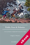 Cover of Fields, Fens and Felonies: Crime and Justice in Eighteenth-Century East Anglia (eBook)