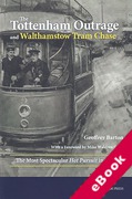 Cover of The Tottenham Outrage and Walthamstow Tram Chase: The Most Spectacular Hot Pursuit in History (eBook)