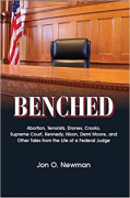Cover of Benched: Abortion, Terrorists, Drones, Crooks, Supreme Court, Kennedy, Nixon, Demi Moore, and Other Tales from the Life of a Federal Judge