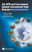 Cover of The WTO and Environmental-Related International Trade Disputes: The Biodiversity and Ecosystem Services Risks