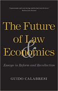 Cover of The Future of Law and Economics: Essays in Reform and Recollection